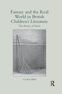 bokomslag Fantasy and the Real World in British Children's Literature