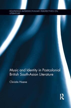 Christin Hoene - Music and Identity in Postcolonial British South-Asian Literature, Häftad
