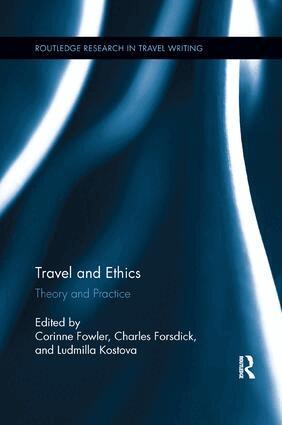 Corinne Fowler, Charles Forsdick, Ludmilla Kostova - Travel and Ethics, Häftad