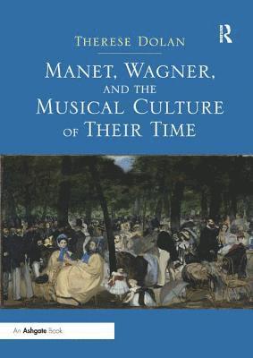 Manet, Wagner, and the Musical Culture of Their Time 1