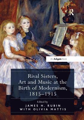 bokomslag Rival Sisters, Art and Music at the Birth of Modernism, 18151915