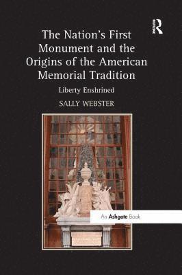 The Nation's First Monument and the Origins of the American Memorial Tradition 1