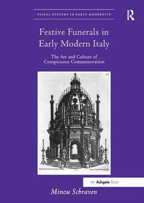 bokomslag Festive Funerals in Early Modern Italy