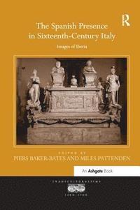 bokomslag The Spanish Presence in Sixteenth-Century Italy
