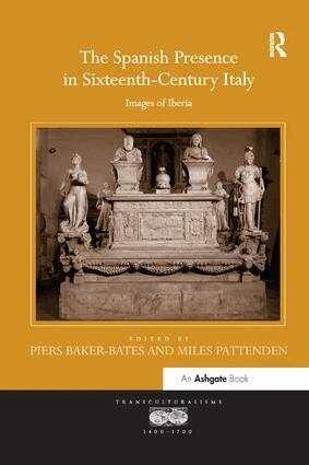 Piers Baker-Bates, Miles Pattenden - Spanish Presence in Sixteenth-Century Italy, Häftad
