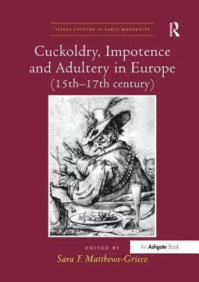 bokomslag Cuckoldry, Impotence and Adultery in Europe (15th-17th century)