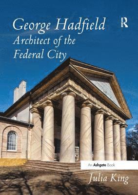 bokomslag George Hadfield: Architect of the Federal City