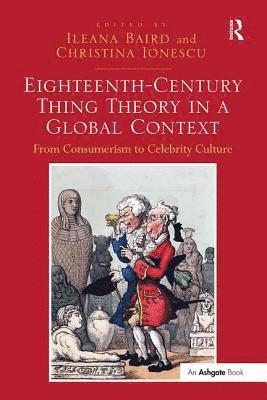 Ileana Baird, Christina Ionescu - Eighteenth-Century Thing Theory in a Global Context, Häftad