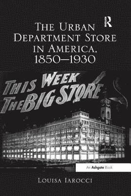 bokomslag The Urban Department Store in America, 18501930