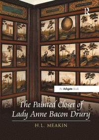 bokomslag The Painted Closet of Lady Anne Bacon Drury