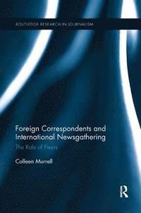 bokomslag Foreign Correspondents and International Newsgathering
