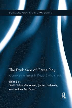 Torill Elvira Mortensen, Jonas Linderoth, Ashley ML Brown, Denmark) Mortensen, Torill Elvira (IT University of Copenhagen, Sweden) Linderoth, Jonas (University of Gothenburg, UK) Brown, Ashley ML (Brunel University - Dark Side of Game Play, Häftad