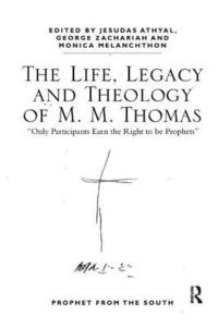 bokomslag The Life, Legacy and Theology of M. M. Thomas