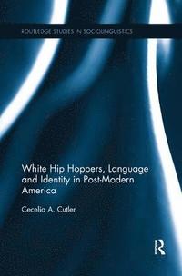 bokomslag White Hip Hoppers, Language and Identity in Post-Modern America