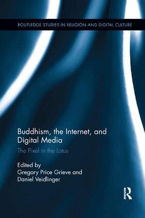 Gregory Price Grieve, Daniel Veidlinger - Buddhism, the Internet, and Digital Media, Häftad