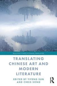 bokomslag Translating Chinese Art and Modern Literature