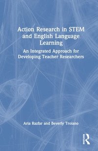 bokomslag Action Research in STEM and English Language Learning