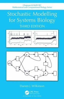 Darren J. Wilkinson, UK) Wilkinson, Darren J. (Newcastle University - Stochastic Modelling for Systems Biology, Third Edition, Inbunden