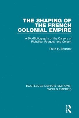 bokomslag The Shaping of the French Colonial Empire