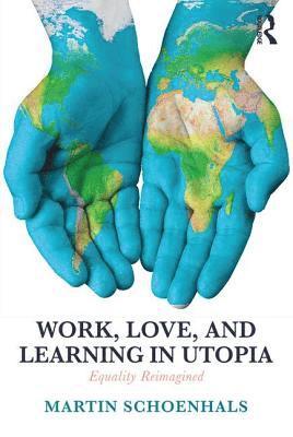 bokomslag Work, Love, and Learning in Utopia