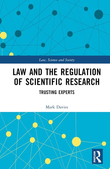 Mark Davies - Law and the Regulation of Scientific Research, Inbunden