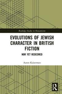 bokomslag Evolutions of Jewish Character in British Fiction