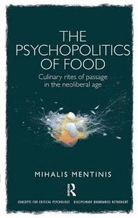 bokomslag The Psychopolitics of Food