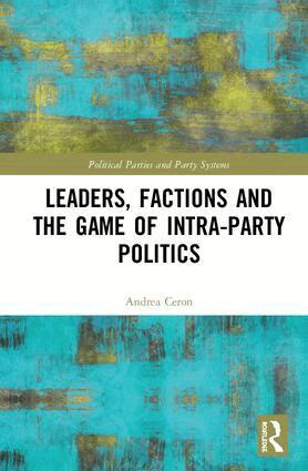 Andrea Ceron - Leaders, Factions and the Game of Intra-Party Politics, Inbunden