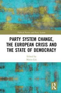 bokomslag Party System Change, the European Crisis and the State of Democracy