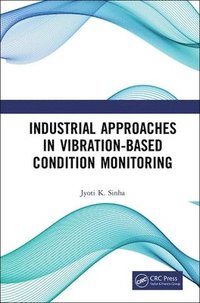 bokomslag Industrial Approaches in Vibration-Based Condition Monitoring