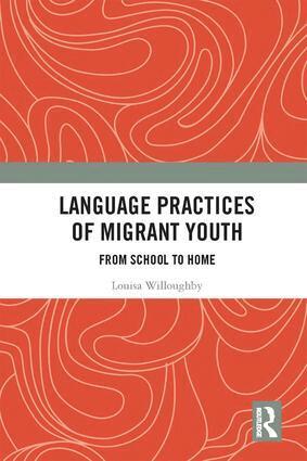 Louisa Willoughby - Language Practices of Migrant Youth, Inbunden