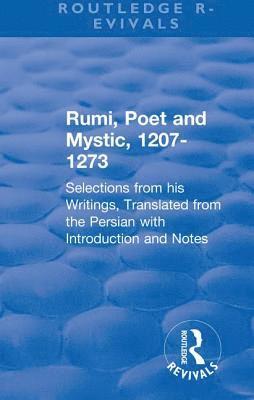 Maulana Jalāl al-Dīn Rūmī, Maulana Jalal al-Din Rumi, M Jal&#257;l Al-D&#299;n R&#363;m&#299; - Revival: Rumi, Poet and Mystic, 1207-1273 (1950), Inbunden