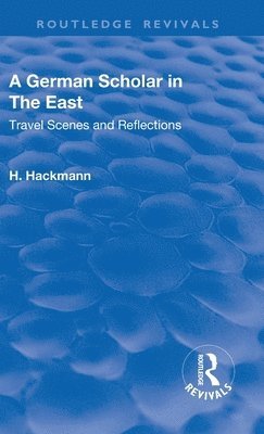 bokomslag Revival: A German Scholar in the East (1914)