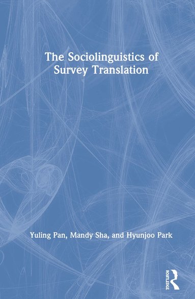 Yuling Pan, Mandy Sha, Hyunjoo Park - Sociolinguistics of Survey Translation, Inbunden