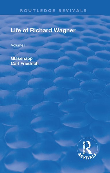 bokomslag Revival: Life of Richard Wagner, Vol. I (1900)