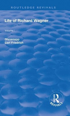 Revival: Life of Richard Wagner, Vol. I (1900)