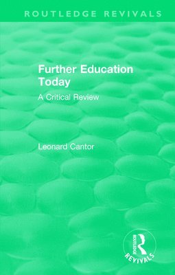 Leonard Cantor - Routledge Revivals: Further Education Today (1979), Häftad