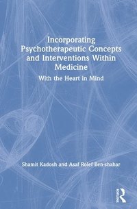 bokomslag Incorporating Psychotherapeutic Concepts and Interventions Within Medicine