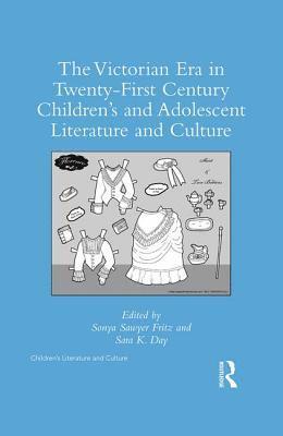 The Victorian Era in Twenty-First Century Childrens and Adolescent Literature and Culture 1