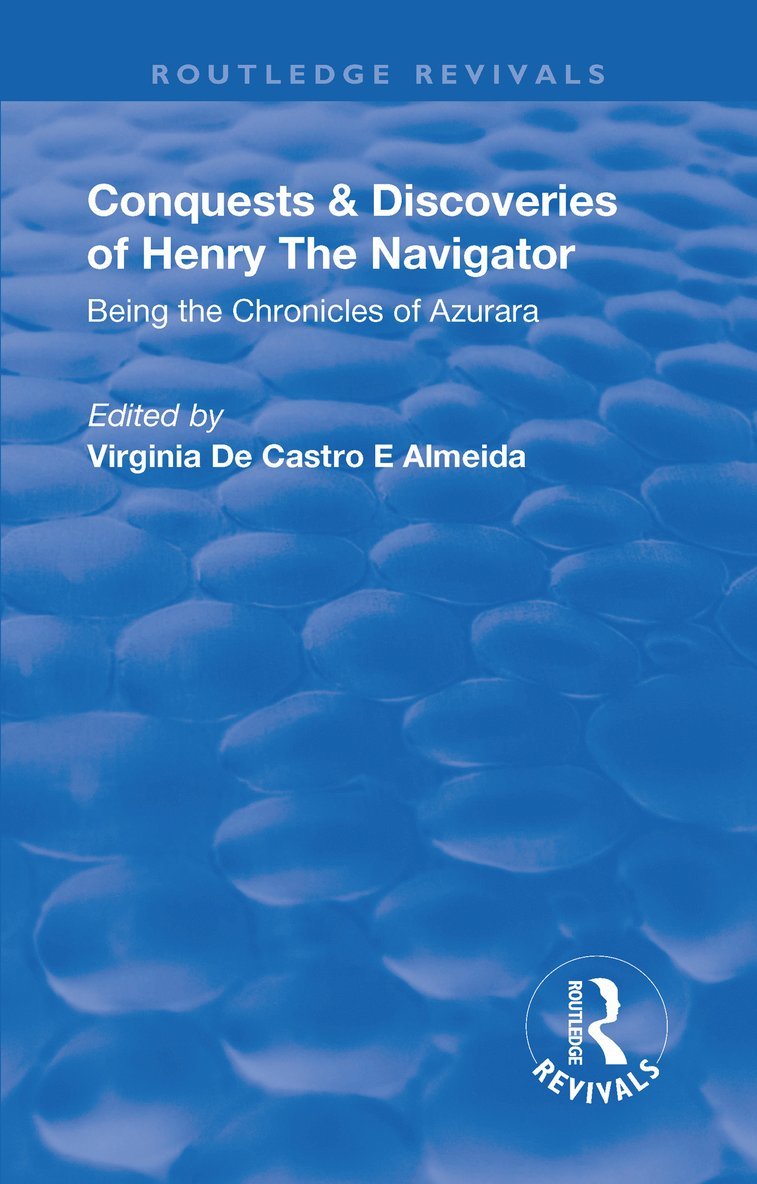 Revival: Conquests and Discoveries of Henry the Navigator: Being the Chronicles of Azurara (1936) 1