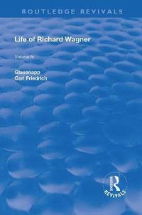 bokomslag Revival: Life of Richard Wagner Vol. IV (1904)