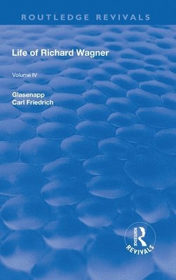 Revival: Life of Richard Wagner Vol. IV (1904) 1