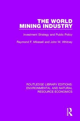 Raymond F. Mikesell, John W. Whitney - World Mining Industry, Häftad
