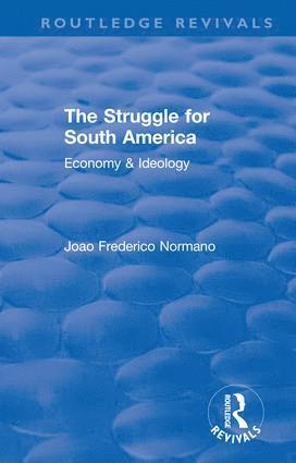 bokomslag Revival: The Struggle for South America (1931)