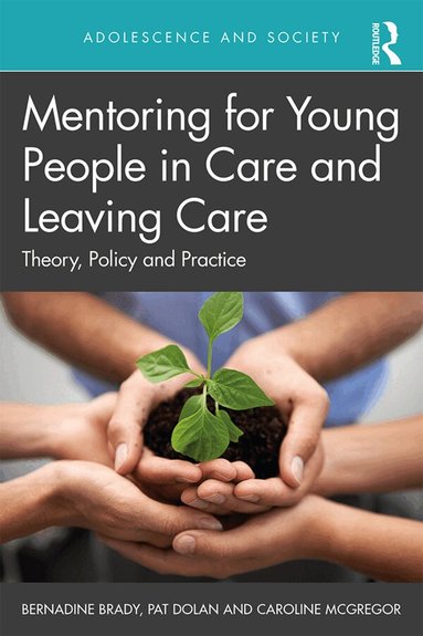 Bernadine Brady, Pat Dolan, Caroline McGregor - Mentoring for Young People in Care and Leaving Care, Häftad