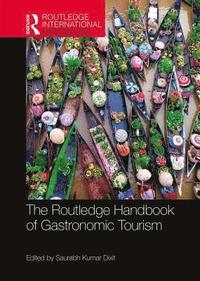 bokomslag The Routledge Handbook of Gastronomic Tourism