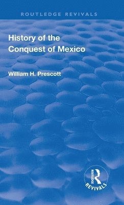 Revival: History of the Conquest of Mexico (1886) 1