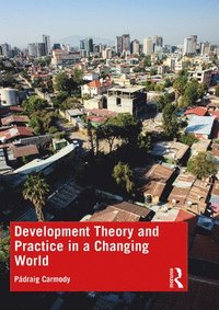 bokomslag Development Theory and Practice in a Changing World