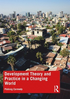 Development Theory and Practice in a Changing World 1