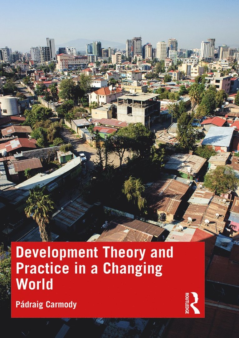 Pádraig Carmody, Ireland) Carmody, Padraig (Trinity College London - Development Theory and Practice in a Changing World, Häftad